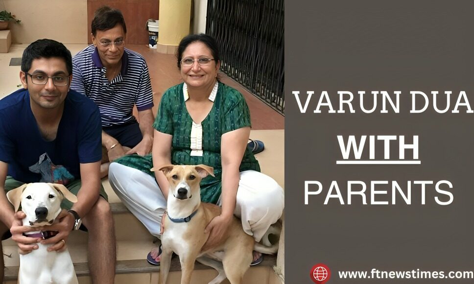 Varun Dua Family Background